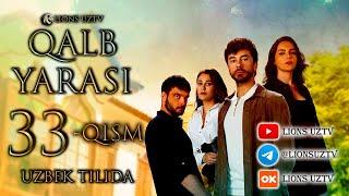 QALB YARASI 33 QISM UZBEK TILIDA HD FORMATDA | КАЛБ ЯРАСИ 33 КИСМ УЗБЕК ТИЛИДА