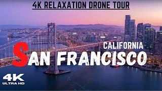 FLYING OVER San Francisco 4K UHD - with Relaxing Music For Stress Relief