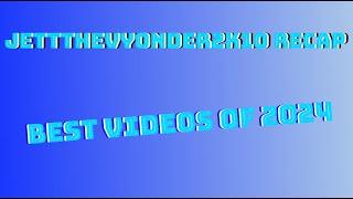 JettTheVyonder2K10 Recap: Best Videos of 2024