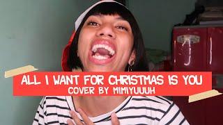 ALL I WANT FOR CHRISTMAS IS YOU COVER BY MIMIYUUUH