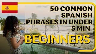 50 COMMON SPANISH PHRASES IN 5 MIN | Phrases That Every Beginner Needs To Know