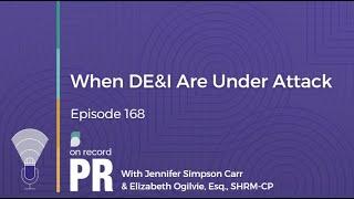 When DE&I Are Under Attack - On Record PR - Episode 168