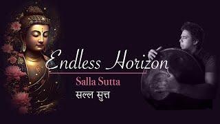 Endless Horizon l Salla Sutta l Pawa l  Greatest Budha Meditation Music l Full Chant