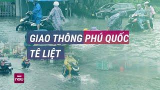 Phú Quốc, Kiên Giang ngập sâu 70 cm, giao thông tê liệt, hàng trăm hộ dân khốn đốn | VTC Now