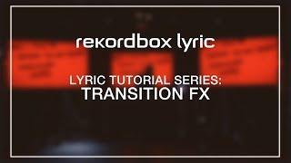 rekordbox lyric Tutorials: Transition FX