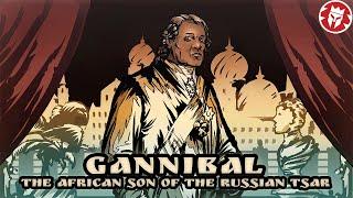 Gannibal - African Son of Peter the Great of Russia