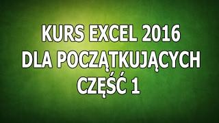 Kurs Excel 2016 Dla Początkujących - Część 1 - Wstęp