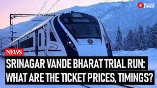 Srinagar Vande Bharat: Indian Railways Starts Trial Runs, What Are The Ticket Prices, Timings?