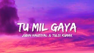 Tu Mil Gaya - Jubin Nautiyal & Tulsi Kumar (Lyrics) | Lyrical Bam Hindi