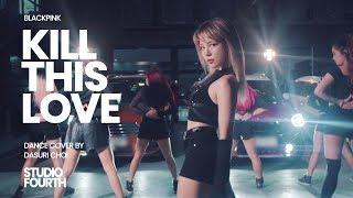 BLACKPINK - ‘KILL THIS LOVE’ COVER DANCE // DASURI CHOI