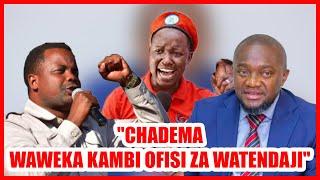 CHADEMA NA KILIO UCHAGUZI, WASIMAMIZI WAKIDAIWA KUKIMBIA OFISI,WAWEKA KAMBI OFISI ZA WATENDAJI