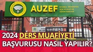 2024 İstanbul Üniversitesi Aöf (AUZEF) Ders Muafiyeti Nasıl Yapılır? Ders Muafiyet İşlemleri Başladı