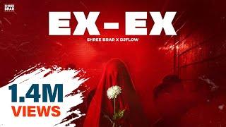 EX-EX - Official Music Video | Shree Brar | DJ Flow | Latest Punjabi Song 2024