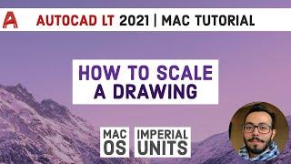 How to Scale a Drawing in Autocad | Autocad LT 2021 for Mac Tutorial