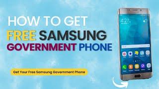 How to Get a Free Samsung Government Phone-World-Wire