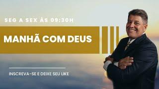 MANHÃ COM DEUS 12/11/2024