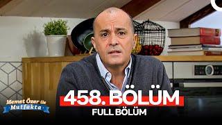 Memet Özer ile Mutfakta 458. Bölüm