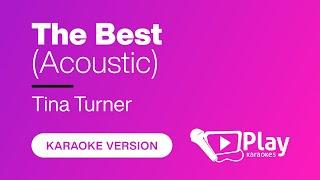 Tina Turner - The Best (Acoustic) - Karaoke  PlayKaraoke Instrumental  PlayKaraoke Instrumental