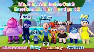 ME, RILEY And INSIDE OUT 2 EMOTIONS Did This Trend Part 2 🩷🩵 - Roblox Trend 2024 ¦ My Gaming Town