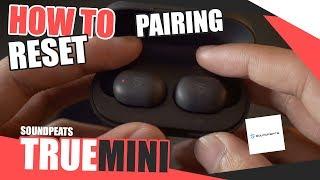 How to Reset & Pairing SOUNDPEATS TRUE MINI Wireless Earphones By Soundproofbros