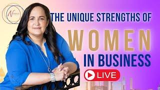 The Unique Strengths of Women Leaders in Business | Straight Talk with Neena Perez