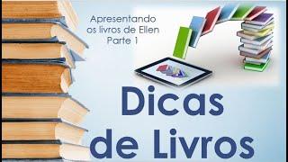 Dicas de Livros  - Apresentando os livros de Ellen parte 1