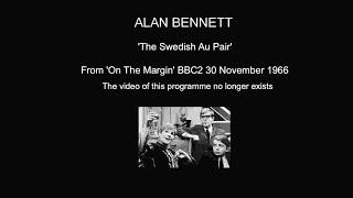 Alan Bennett: 'The Swedish Au Pair'