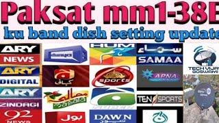 Paksat mm1_38°E ku band Dish setting !!38e new update@paksat new channel Add today