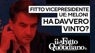 Fitto vicepresidente Ue. Meloni ha davvero vinto?