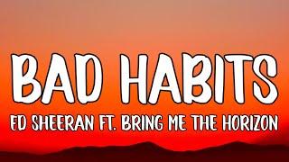 Ed Sheeran - Bad Habits (Lyrics) ft. Bring Me The Horizon