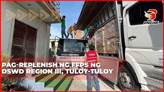 Pag replenish ng FFPs ng DSWD Region III, tuloy tuloy