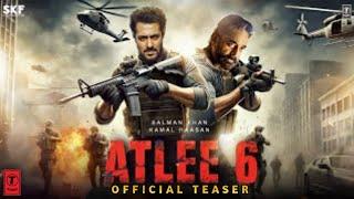 Atlee - 6 Official Trailer | Salman khan | Kamal Hasan | Atlee Kumar | Atlee 6 Teaser Trailer