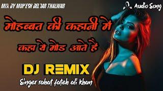 DJ REMIX मोहब्बत की कहानी में Mohabbat tum se (From “Mohabbat tum se Nafrat hai” ) dard bhra song