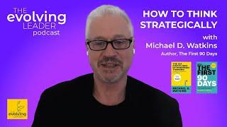 S6 Ep19: How to Think Strategically with Michael D Watkins