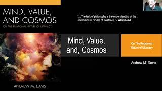 Mind, Value and Cosmos: Andrew M. Davis with the Cobb Institute