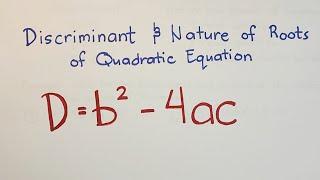 Discriminant and the Nature of Roots of Quadratic Equations