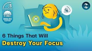 6 Things That Will Destroy Your Focus | 5 Minutes Podcast English Ep.29