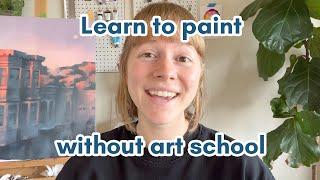 Learn to paint without going to art school - self taught painter tips