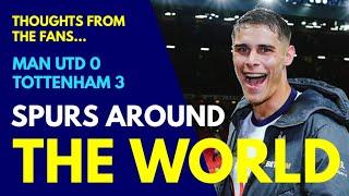 SPURS AROUND THE WORLD: Manchester United 0-3 Tottenham: Thoughts on The Game From Around the Globe