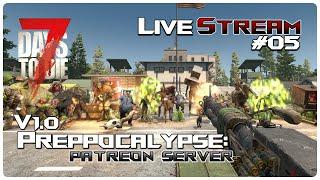 7 Days to Die V1.0 Preppocalypse Mod | Preppocalypse Patreon Server: 5th Horde Night! | Livestream