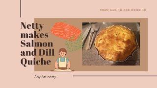 Netty makes Salmon and Dill Quiche