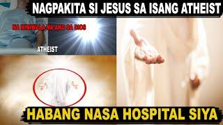 NAGPAKITA SI JESUS SA ATHEIST PINAGALING NIYA ITO