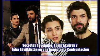 Revealed Secrets: Engin Akyürek and Tuba Büyüküstün in a Shocking Confrontation