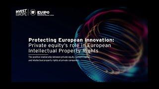 Protecting European Innovation: Private Equity's Role in European IPR