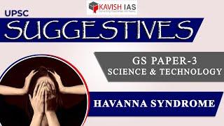 HAVANNA SYNDROME- SCIENCE & TECHNOLOGY GS PAPER-3 #ias #iasmains2023 #havanasyndrome #upsc #upsc2024