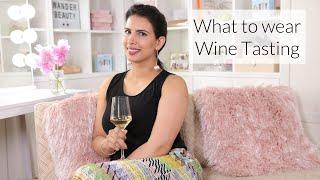 What to wear: Wine Tasting