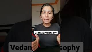Vedanta Philosophy | Indian Schools of Philosophy  #shorts #inculcatelearning #ugcneteducation