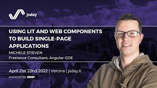 Using Lit and Web Components to build Single-Page Applications | Michele Stieven | jsday 2022