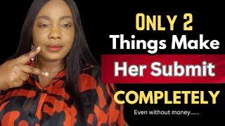 Only 2 Things Can Make Women SUBMIT To You Even Without Money  ( Highly Effective )