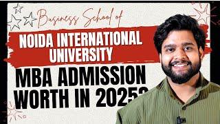 Noida International University MBA Honest Review| 2025 Admission , Placement, Fees, Cutoff, Campus T